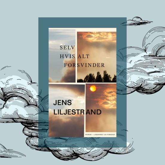 Forside til romanen ‘Selv hvis alt forsvinder’ af Jens Liljestrand, omgivet af illustrerede skyer.