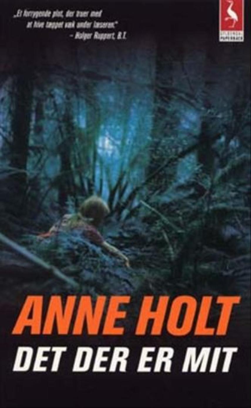 Anne Holt (f. 1958-11-16): Det der er mit