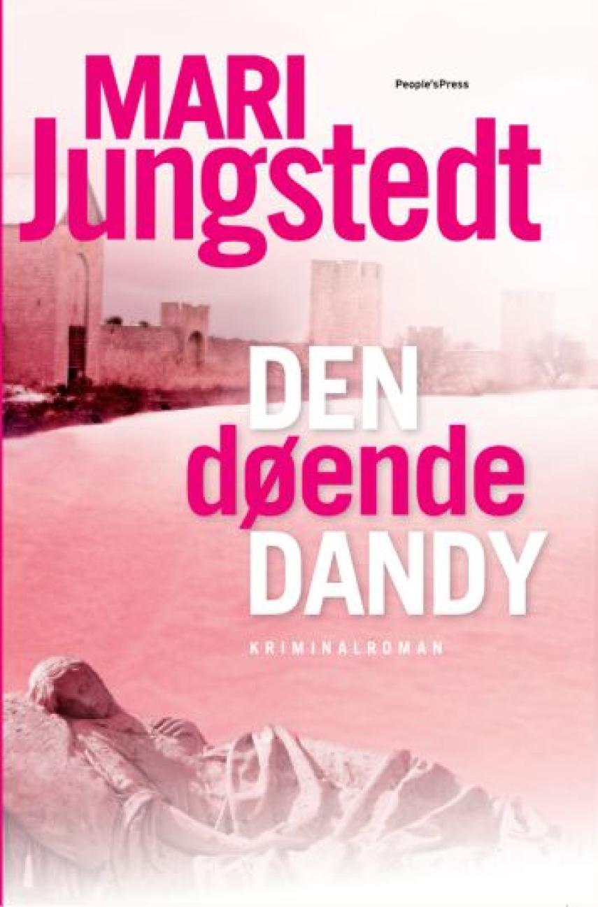 Mari Jungstedt: Den døende dandy : kriminalroman